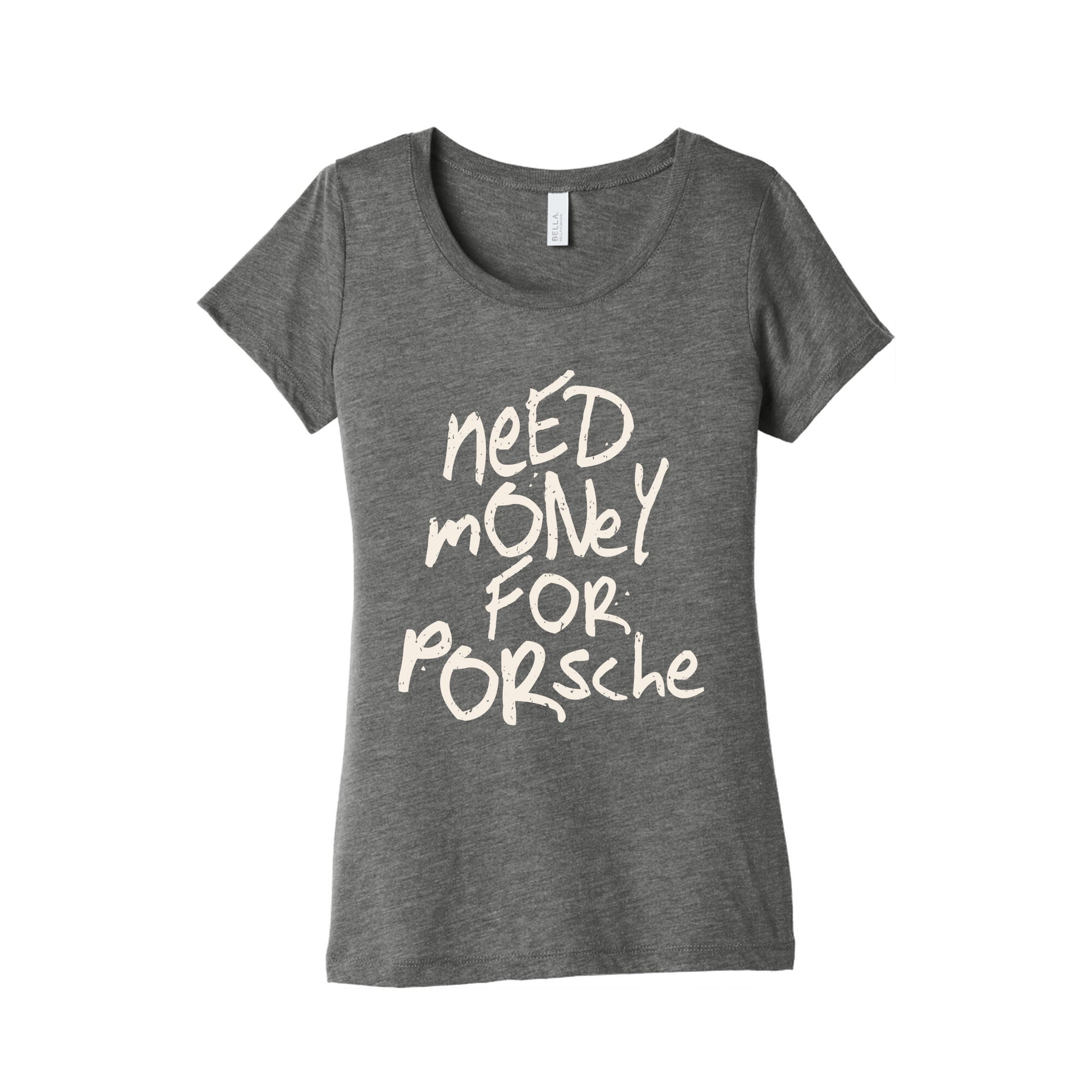 Need Money for Porsche Womens Triblend Tee