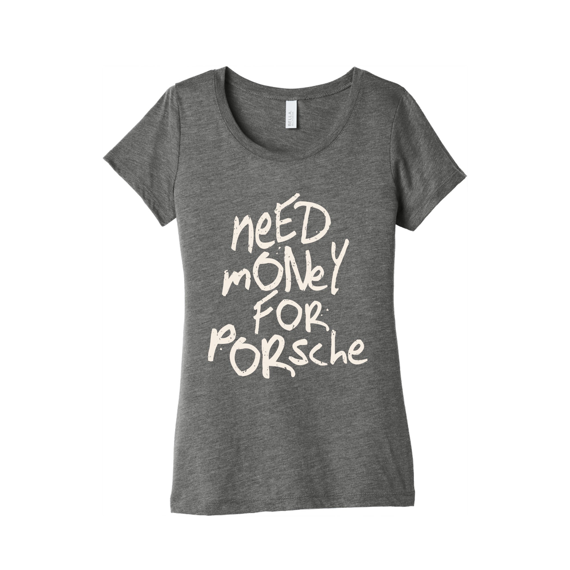 Need Money for Porsche Womens Triblend Tee