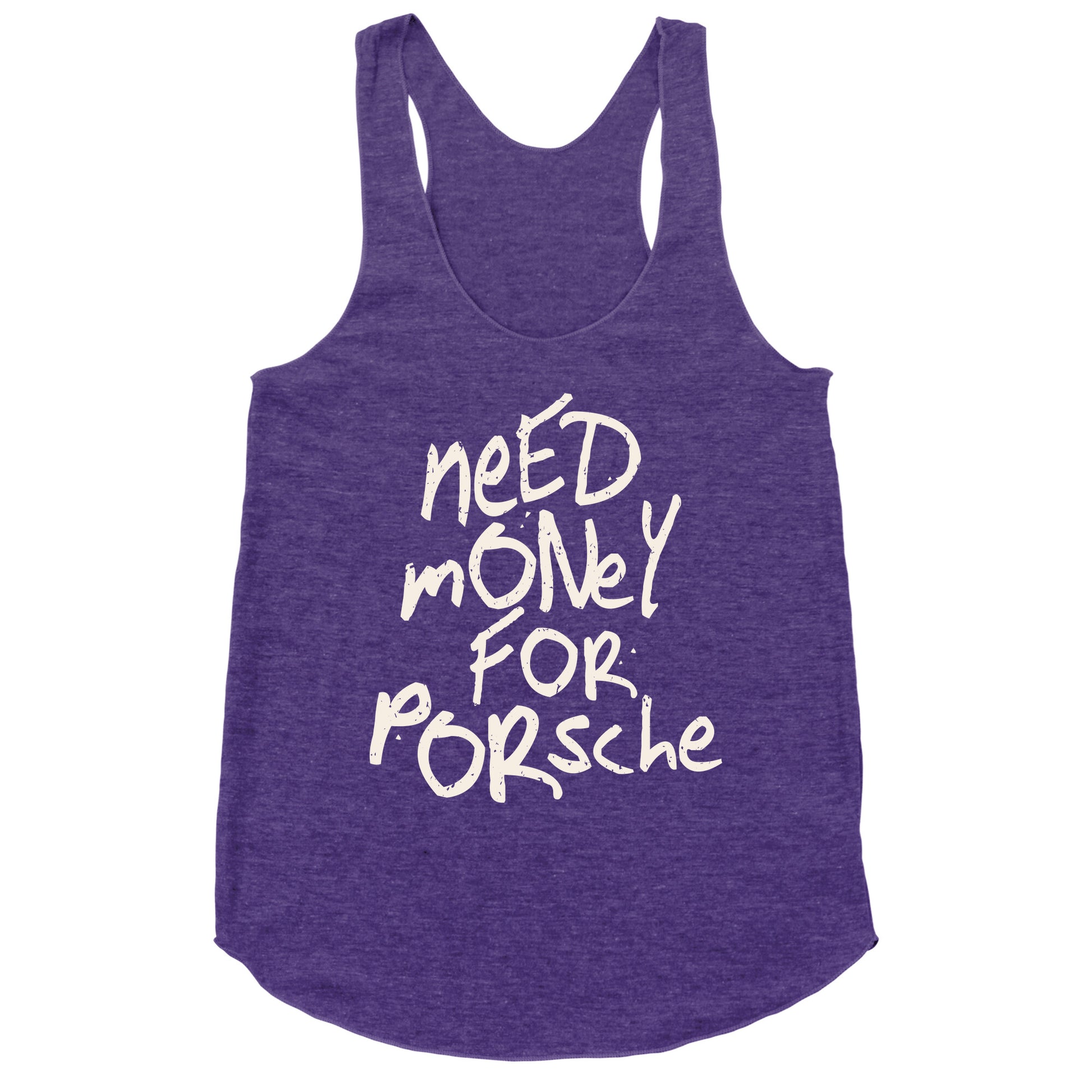 Need Money for Porsche Racerback Tank