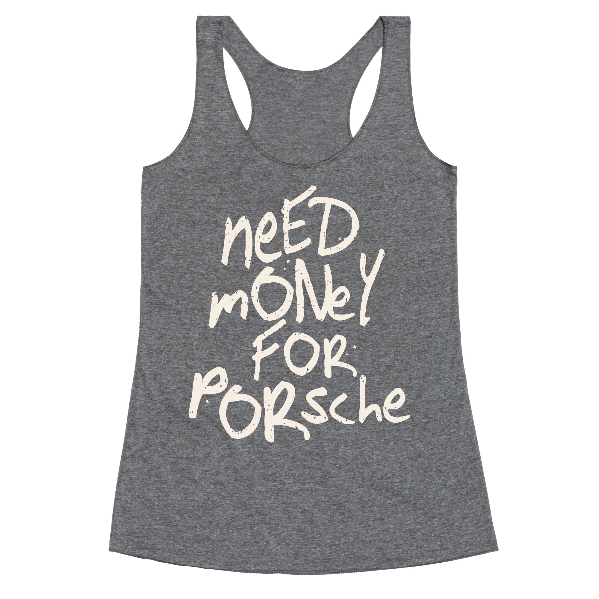 Need Money for Porsche Racerback Tank