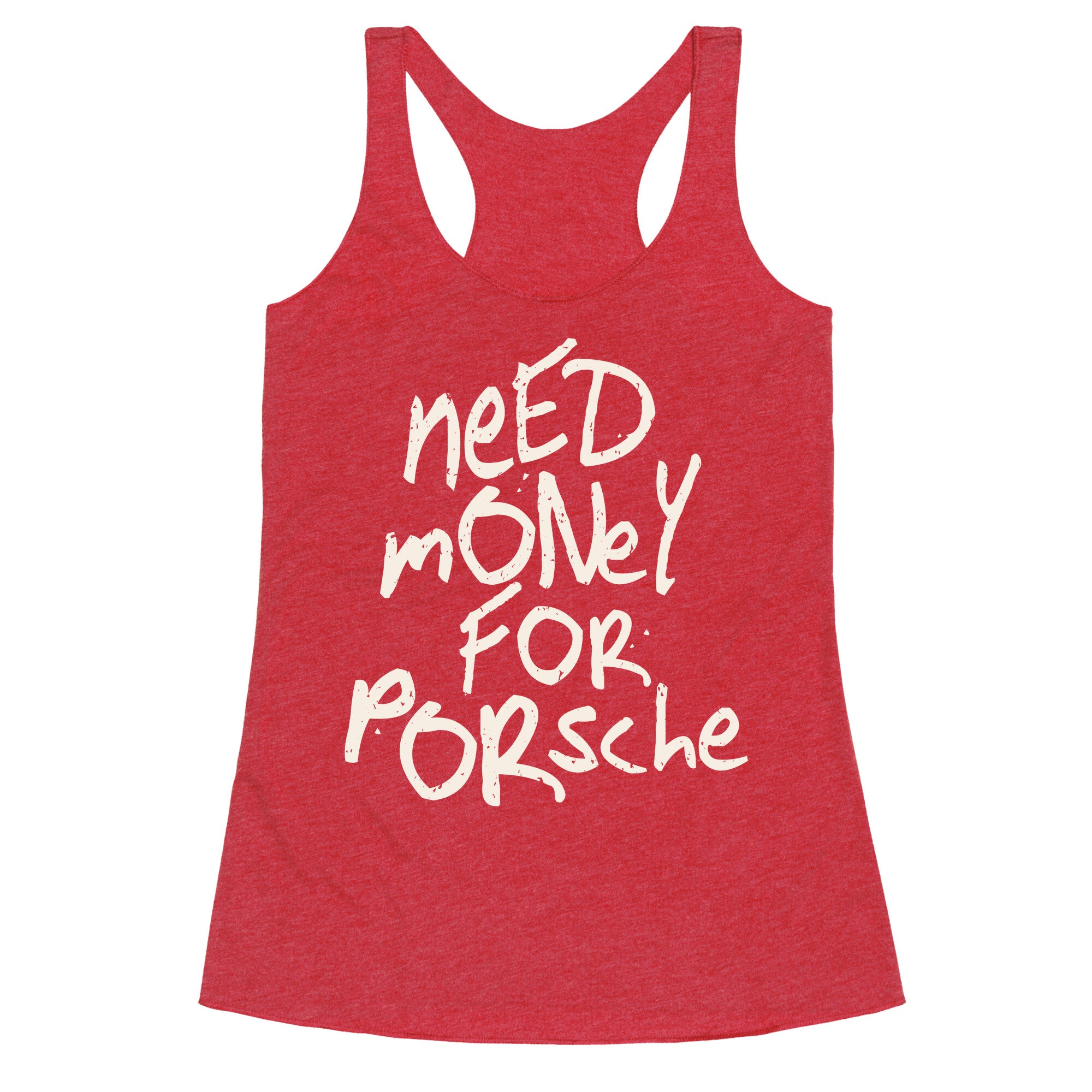 Need Money for Porsche Racerback Tank