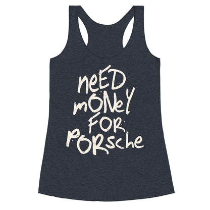 Need Money for Porsche Racerback Tank