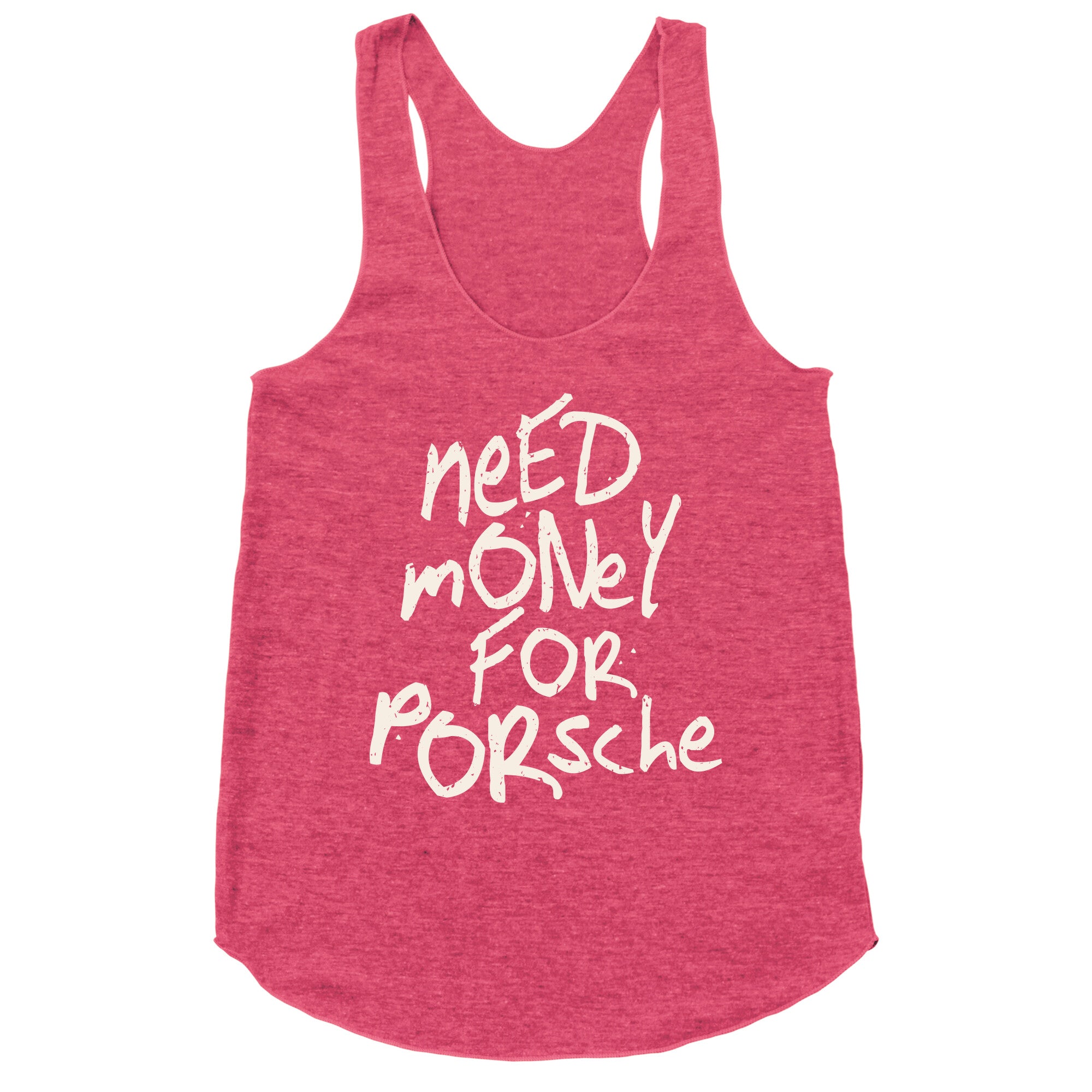 Need Money for Porsche Racerback Tank