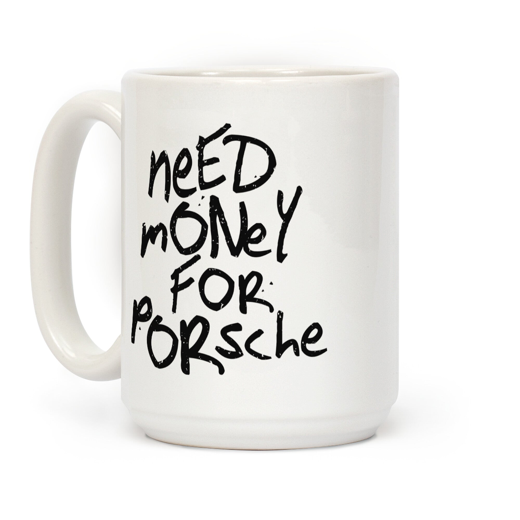 Need Money for Porsche Coffee Mug