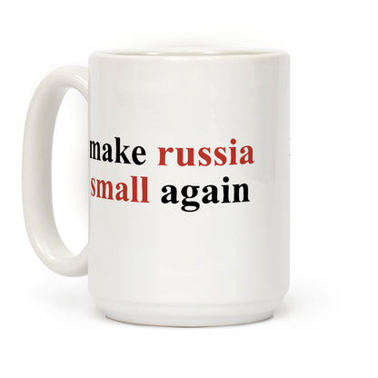 Make Russia Small Again Coffee Mug