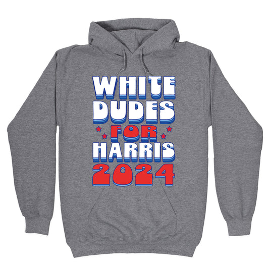 White Dudes for Harris Hoodie
