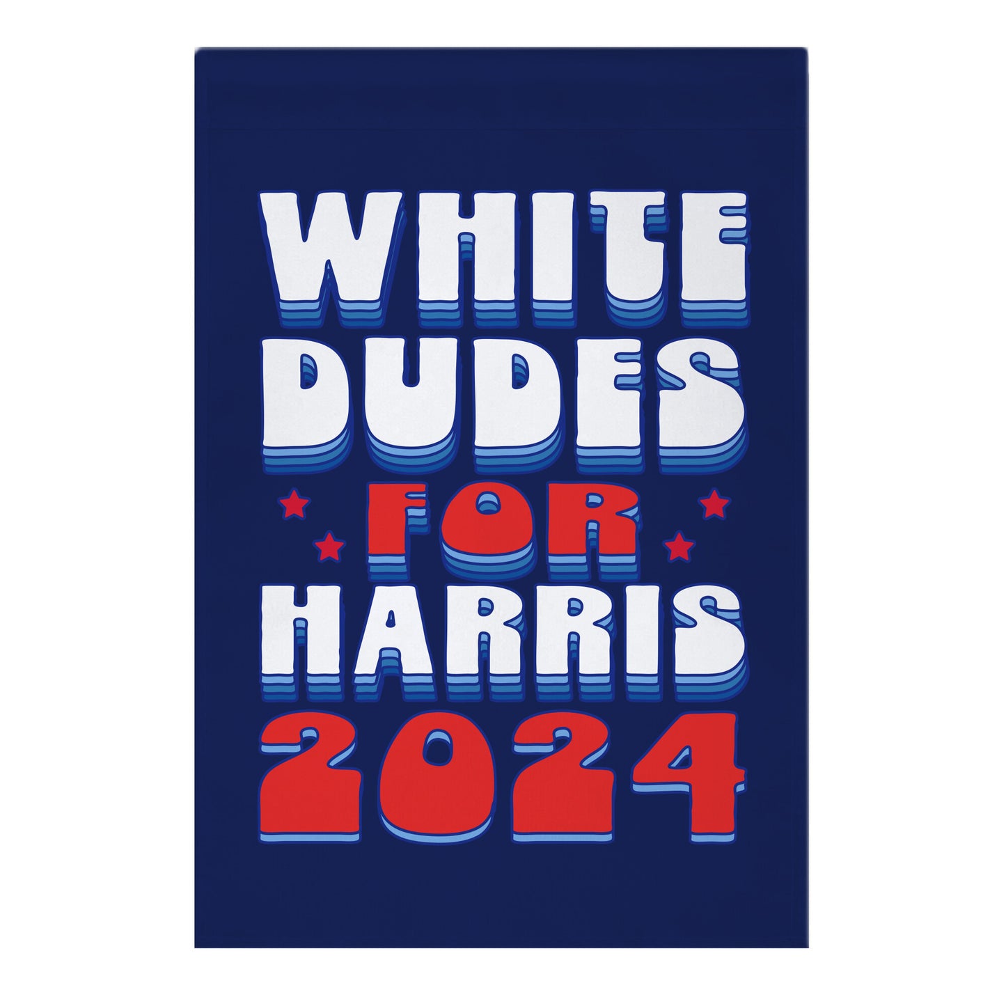 White Dudes for Harris Garden Flag