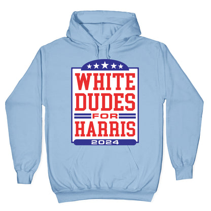 White Dudes for Harris 2024 Hoodie