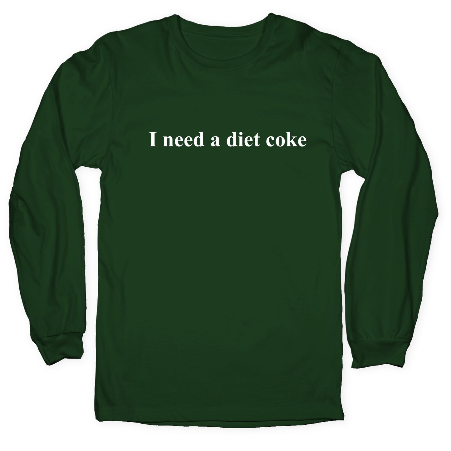 I Need A Diet Coke Longsleeve Tee