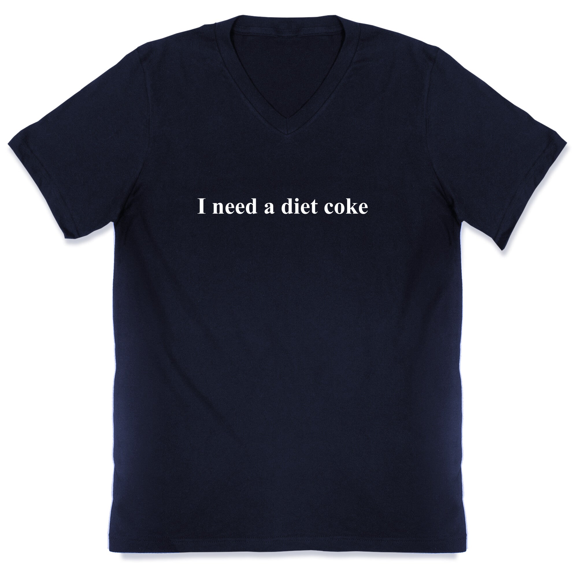 I Need A Diet Coke V-Neck