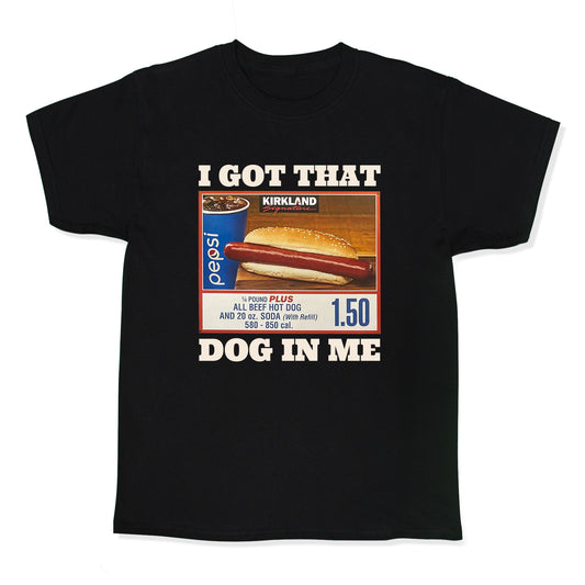 I Got That Dog in Me Costco Kids Tee