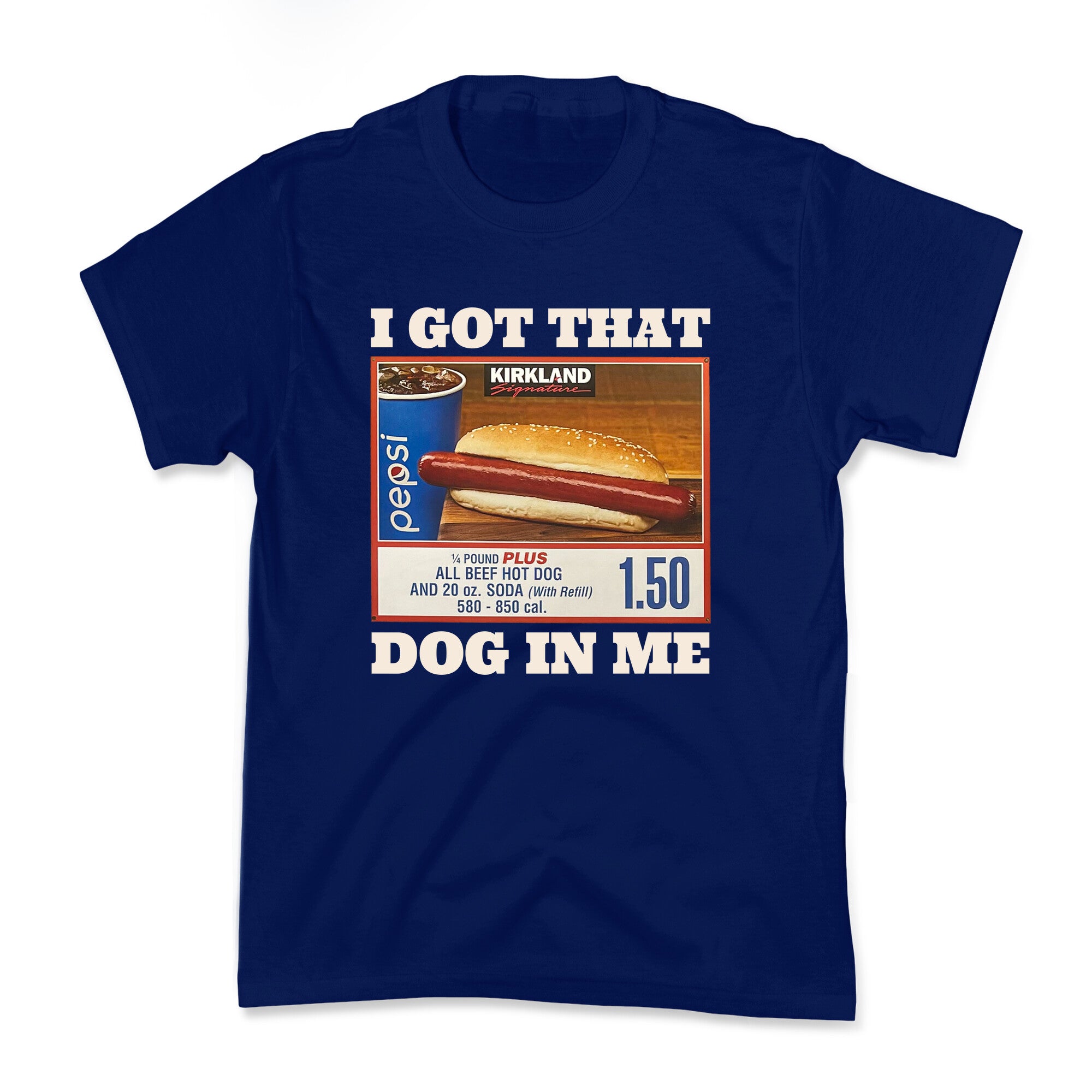 I Got That Dog in Me Costco Kids Tee