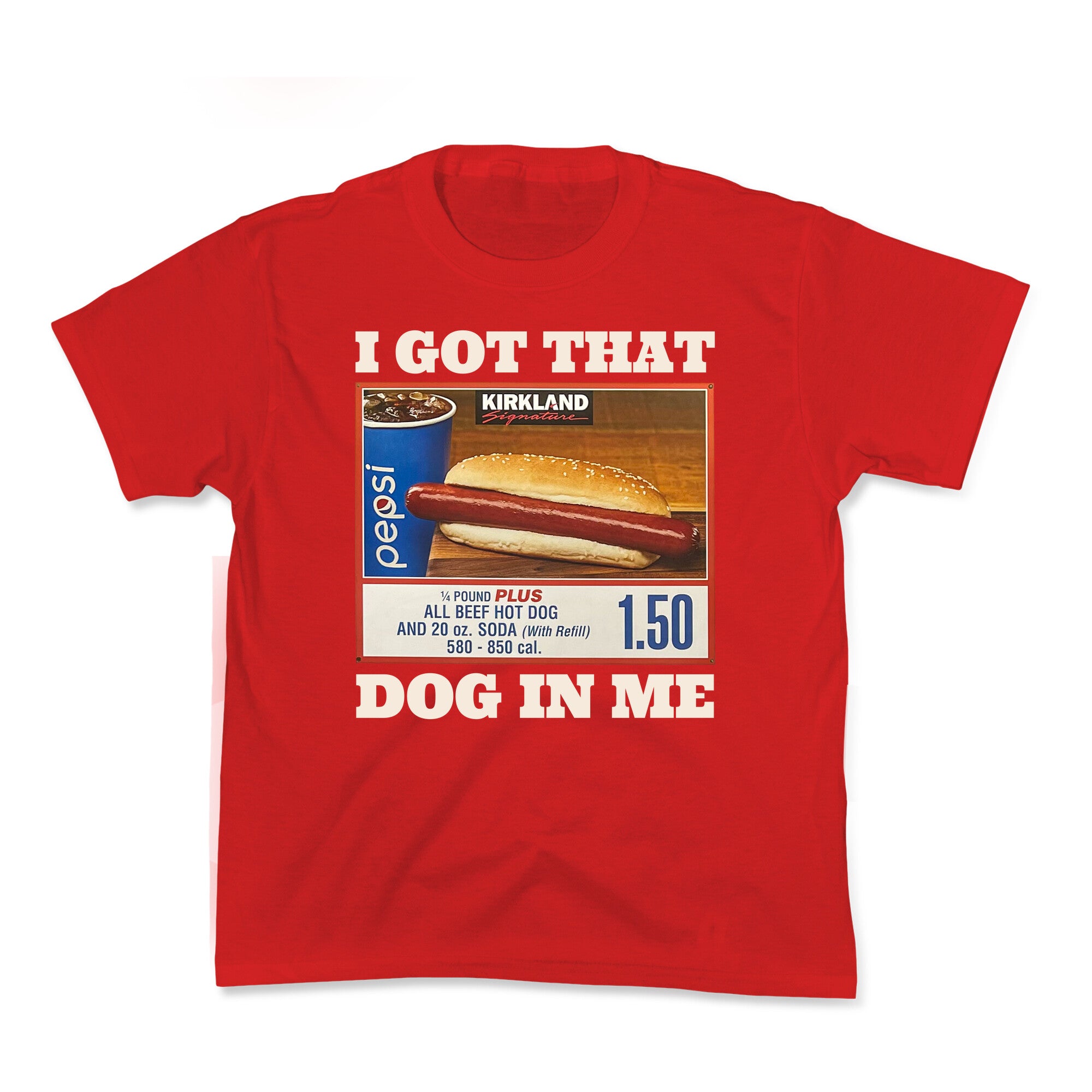 I Got That Dog in Me Costco Kids Tee