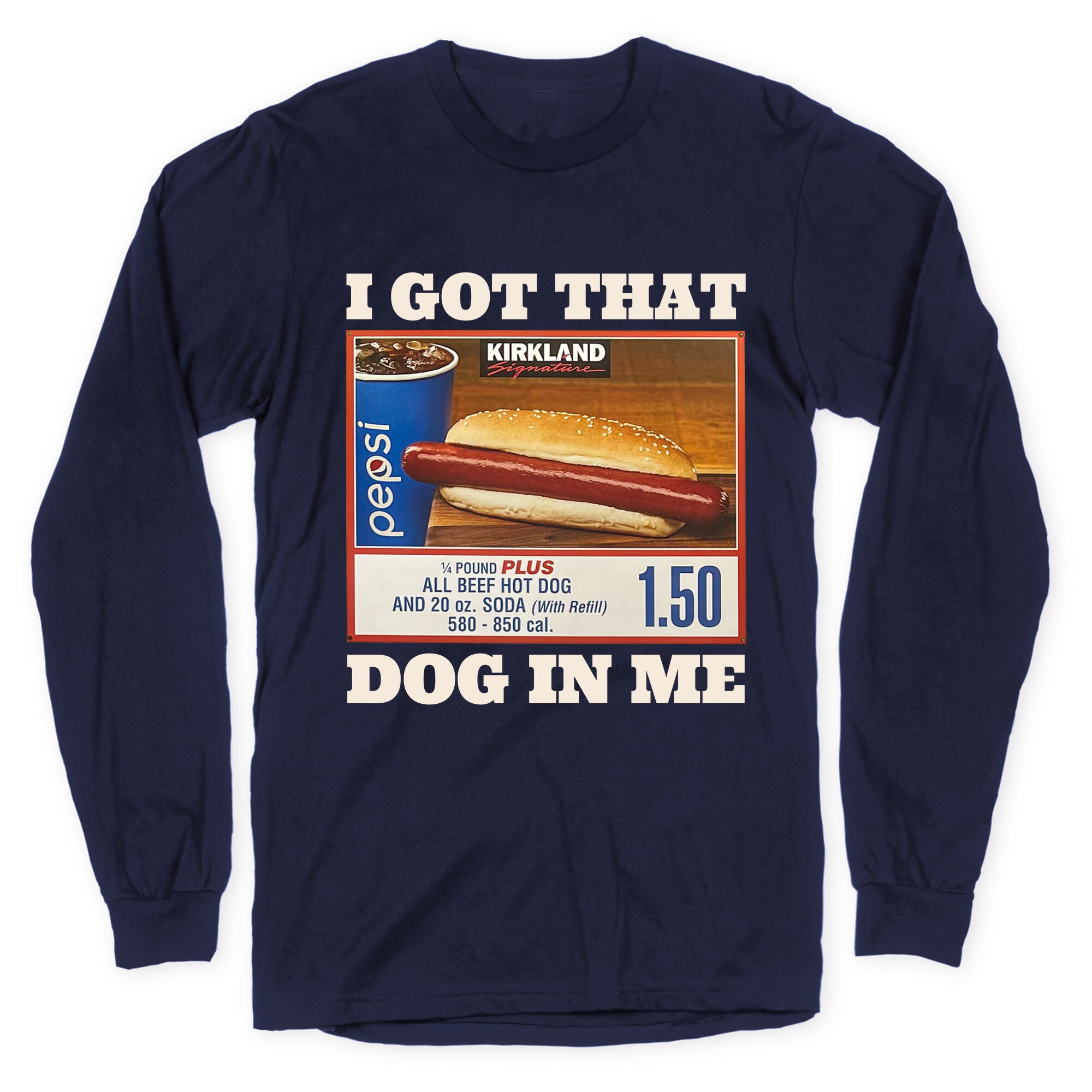 I Got That Dog in Me Costco Longsleeve Tee