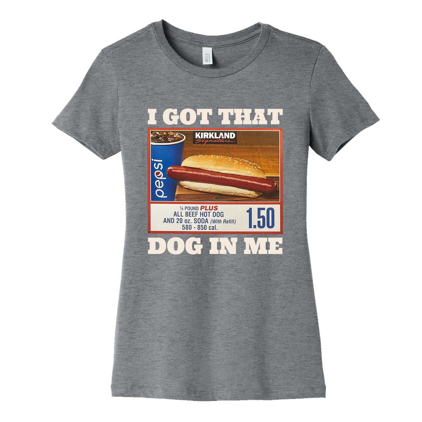 I Got That Dog in Me Costco Womens Cotton Tee