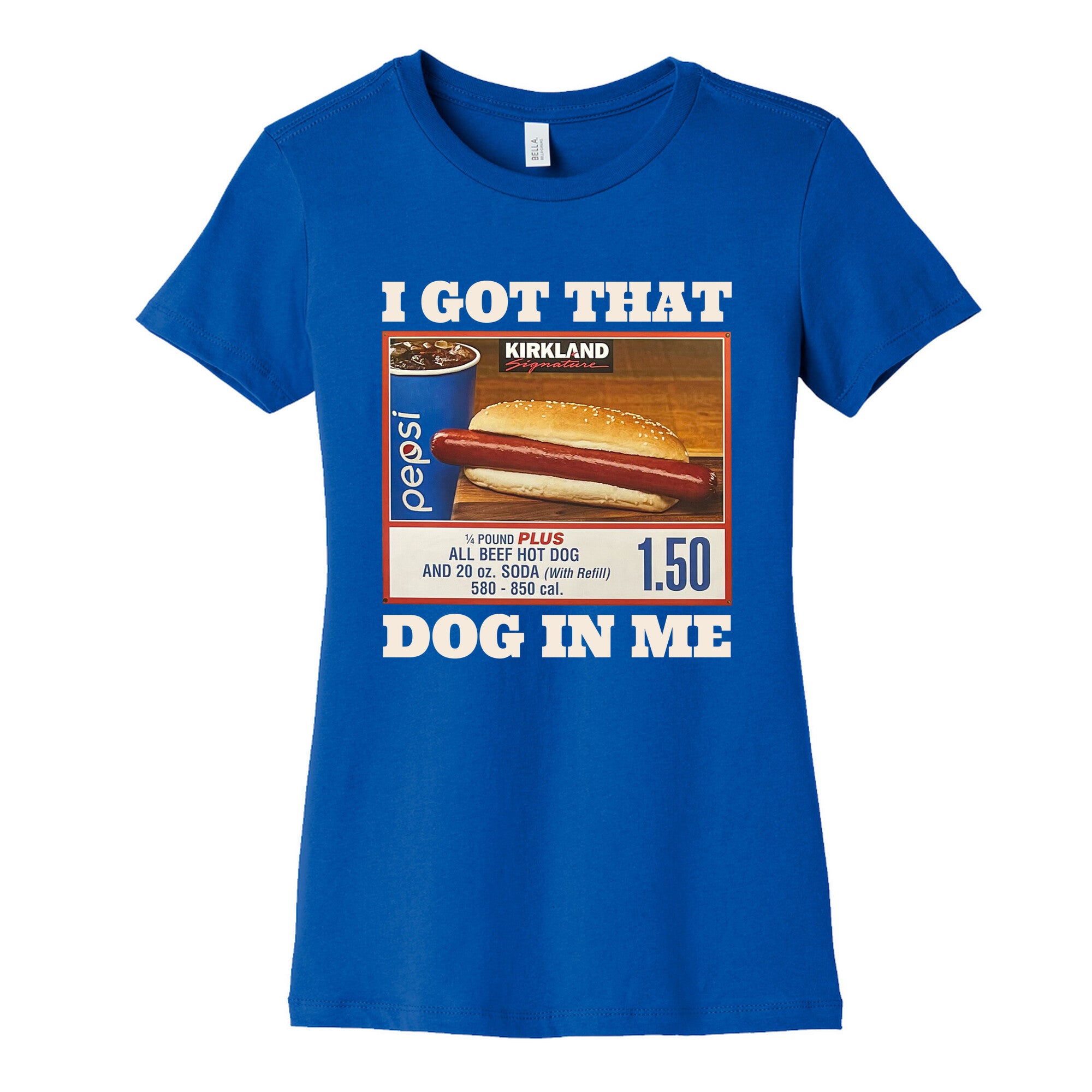 I Got That Dog in Me Costco Womens Cotton Tee