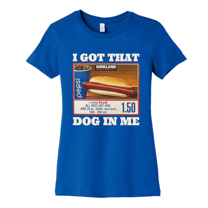 I Got That Dog in Me Costco Womens Cotton Tee