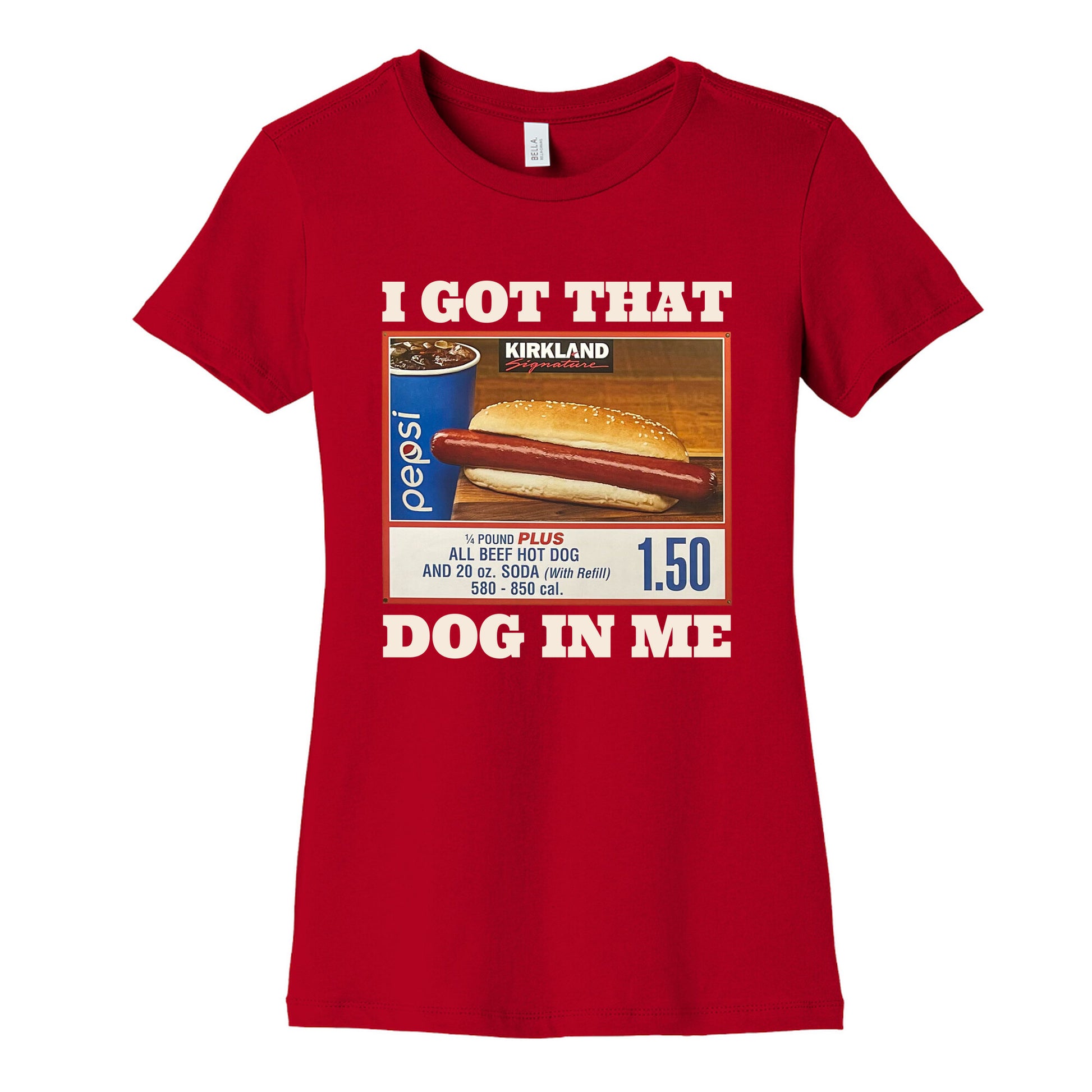 I Got That Dog in Me Costco Womens Cotton Tee