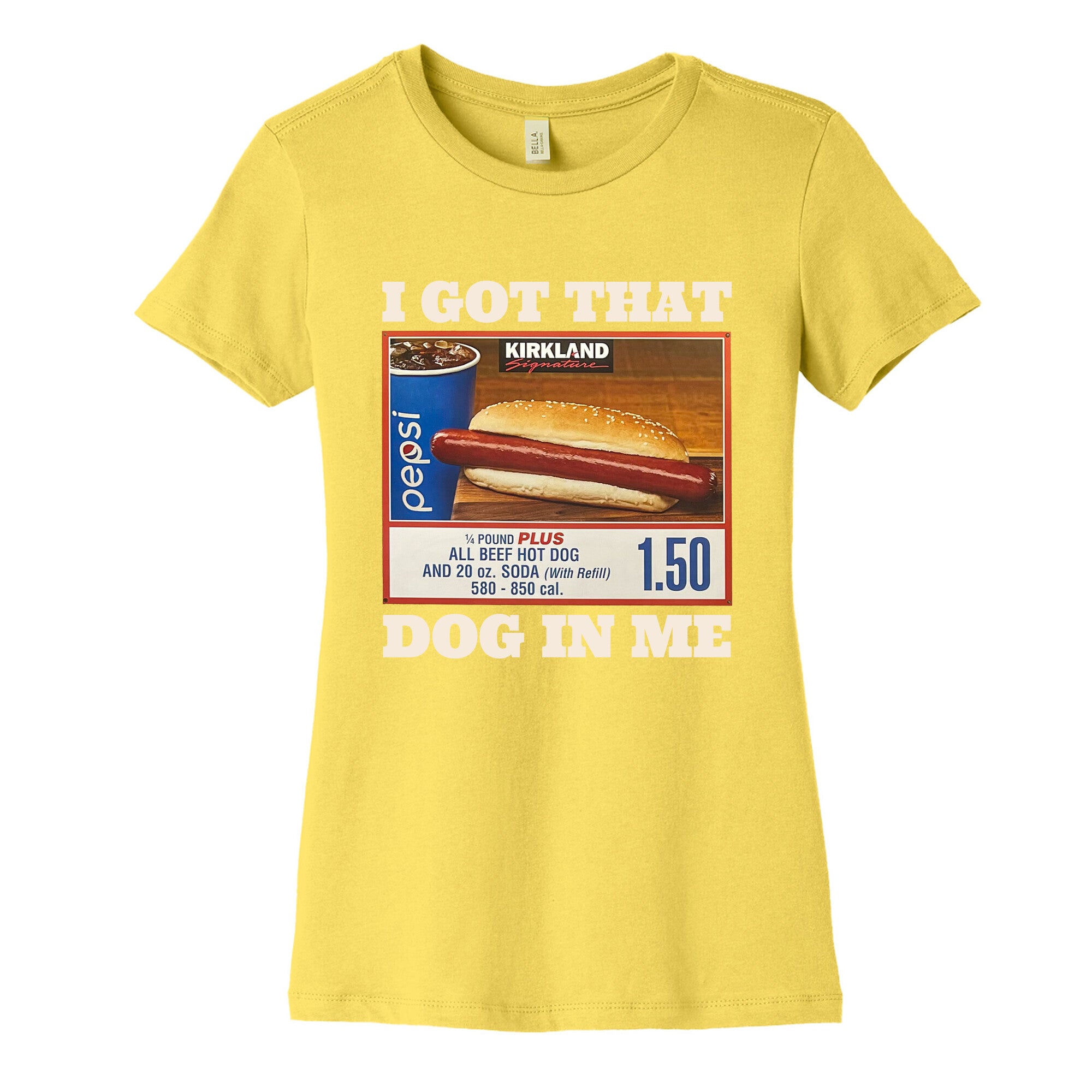 I Got That Dog in Me Costco Womens Cotton Tee