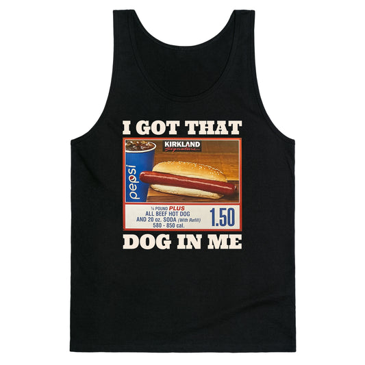 I Got That Dog in Me Costco Tank Top