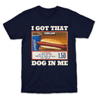I Got That Dog in Me Costco T-Shirt