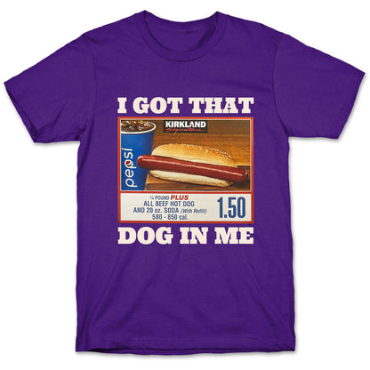 I Got That Dog in Me Costco T-Shirt