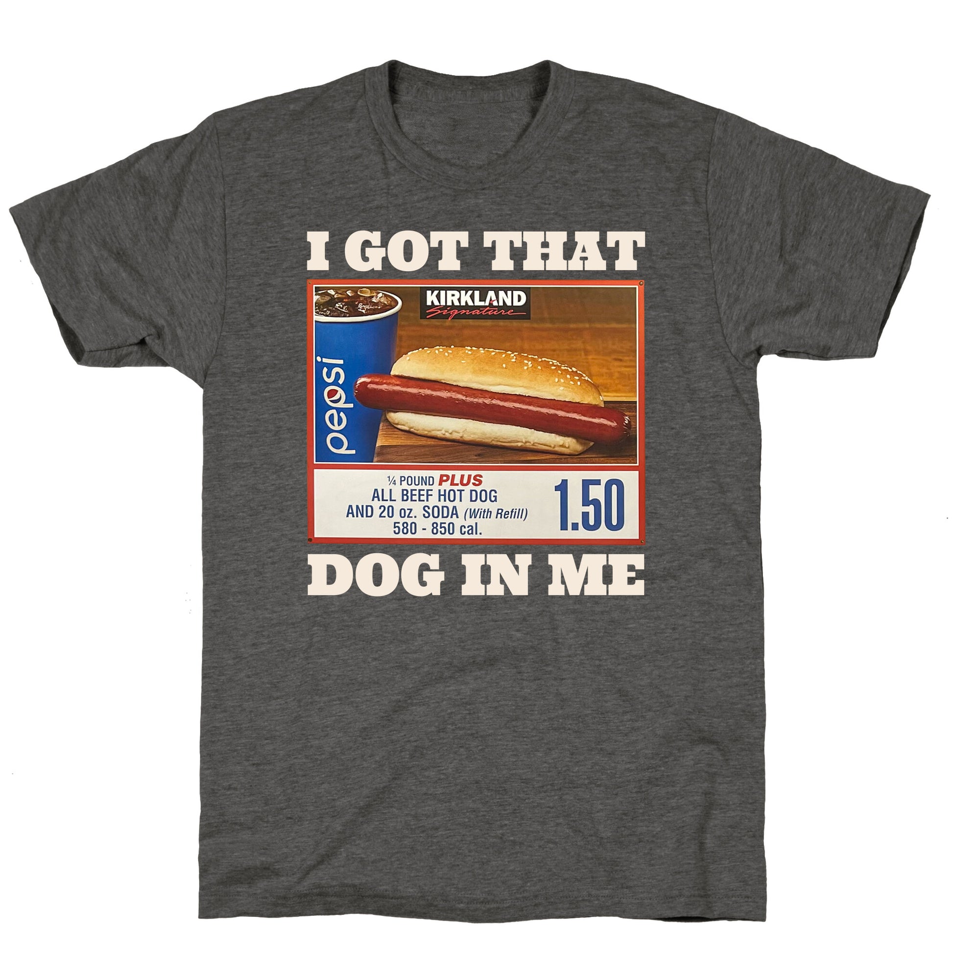 I Got That Dog in Me Costco Unisex Triblend Tee