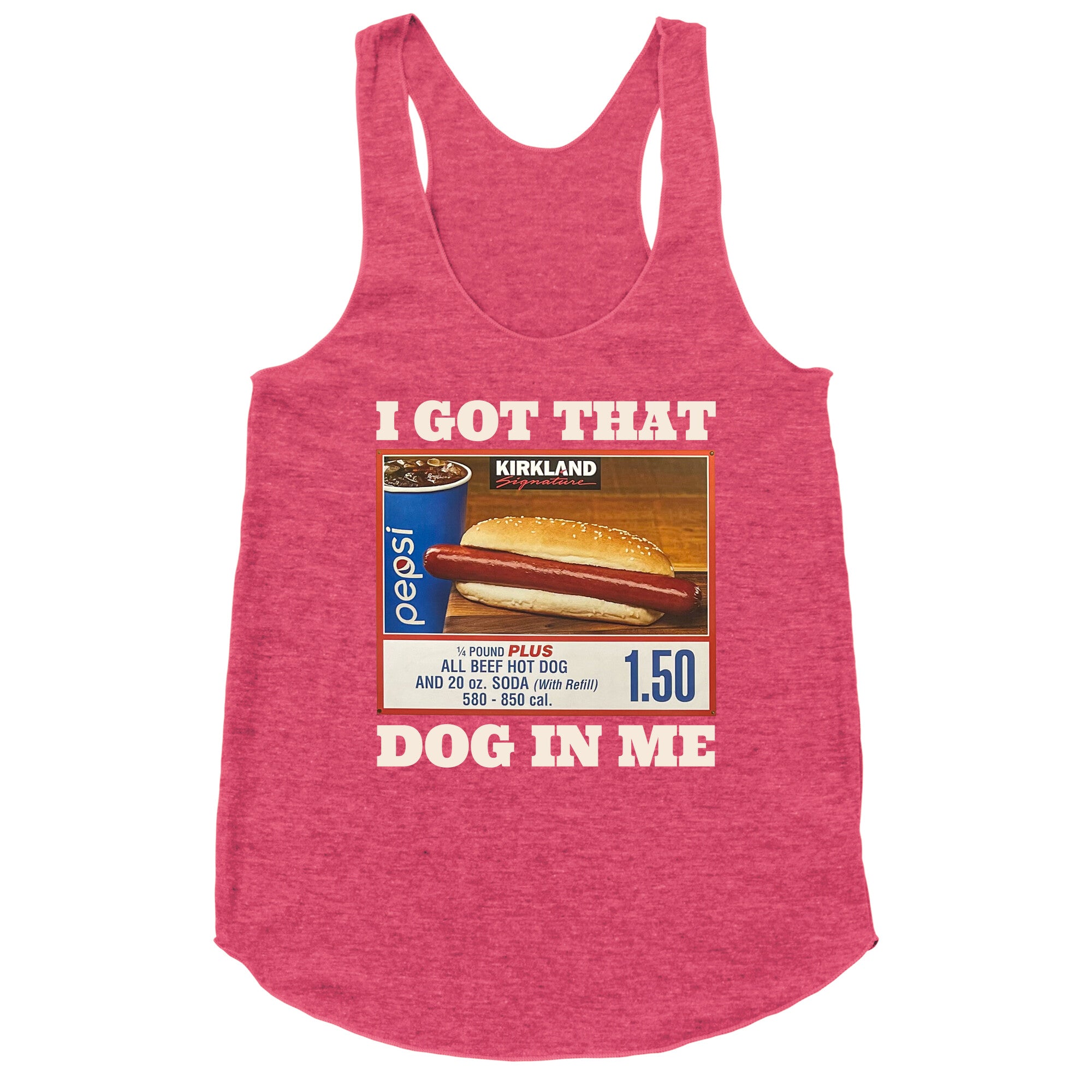 I Got That Dog in Me Costco Racerback Tank