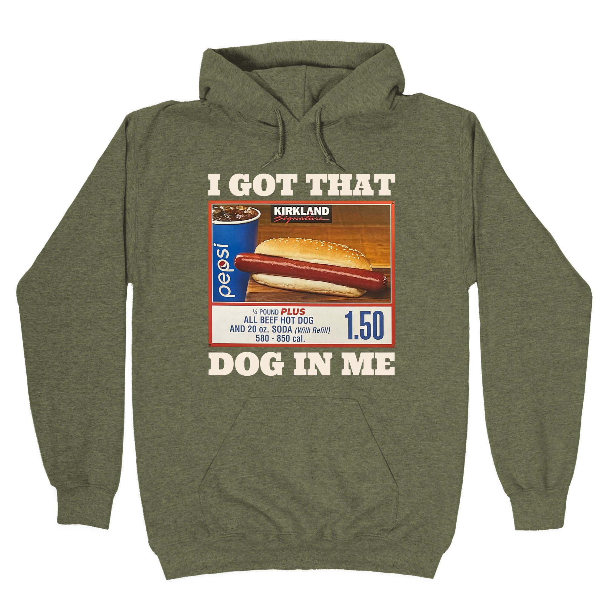 I Got That Dog in Me Costco Hoodie