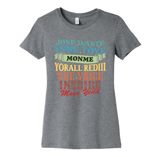 dont waste your time on me youre already the voice inside my yead Womens Cotton Tee