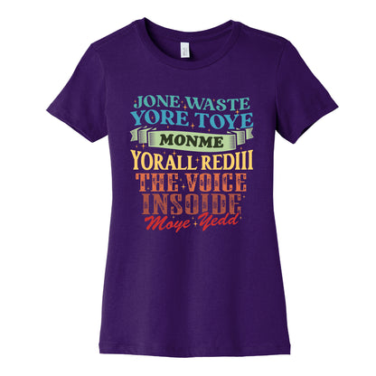 dont waste your time on me youre already the voice inside my yead Womens Cotton Tee