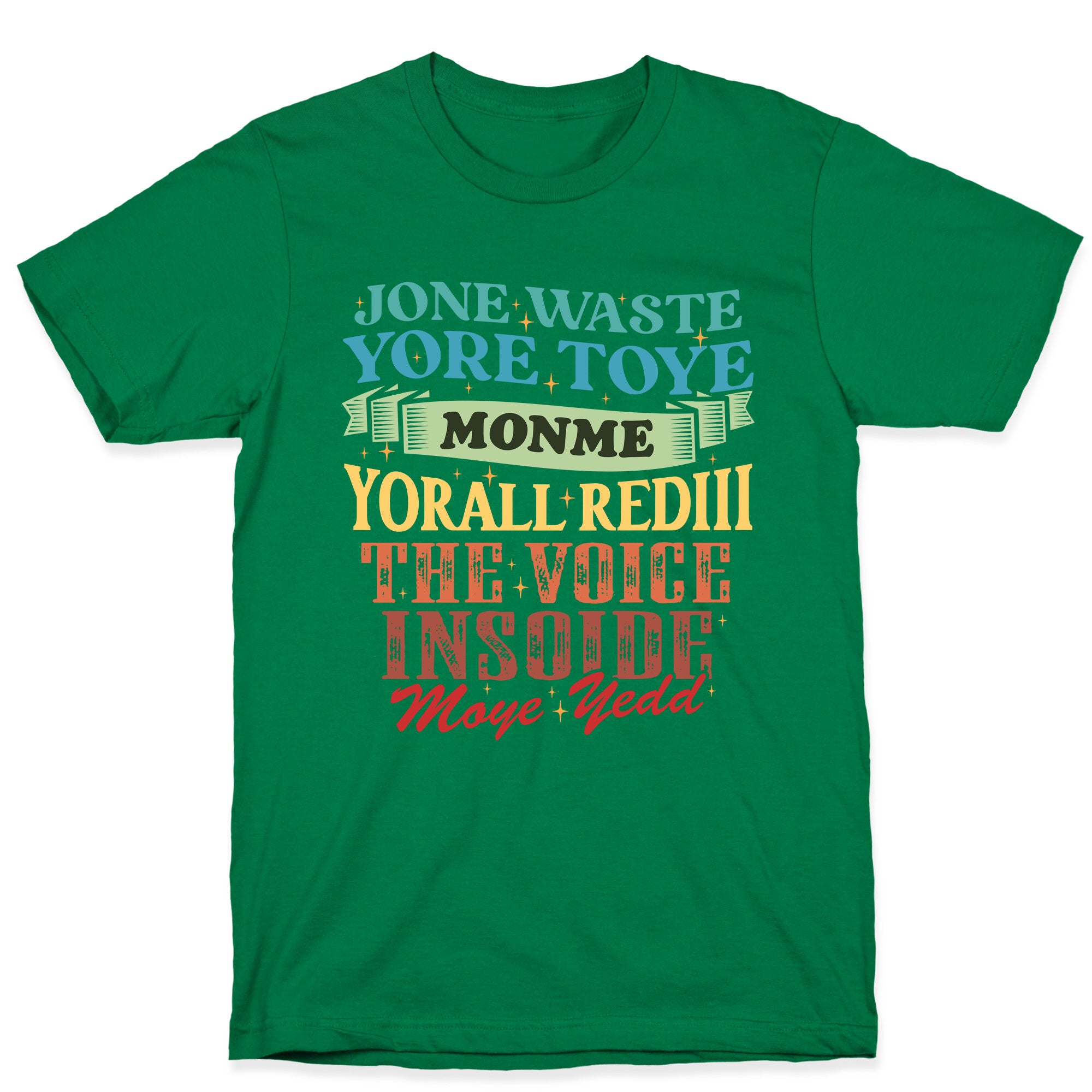 dont waste your time on me youre already the voice inside my yead T-Shirt