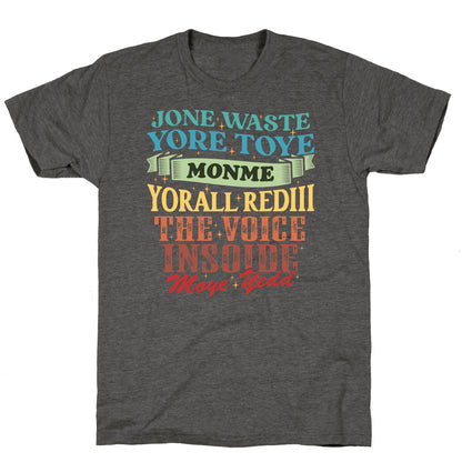 dont waste your time on me youre already the voice inside my yead Unisex Triblend Tee