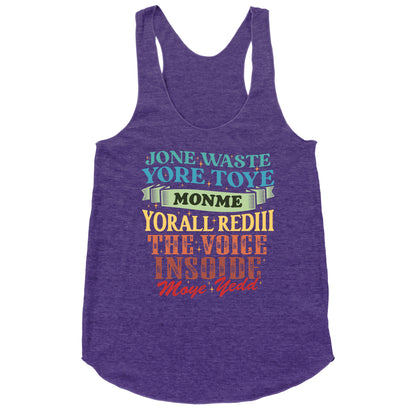 dont waste your time on me youre already the voice inside my yead Racerback Tank