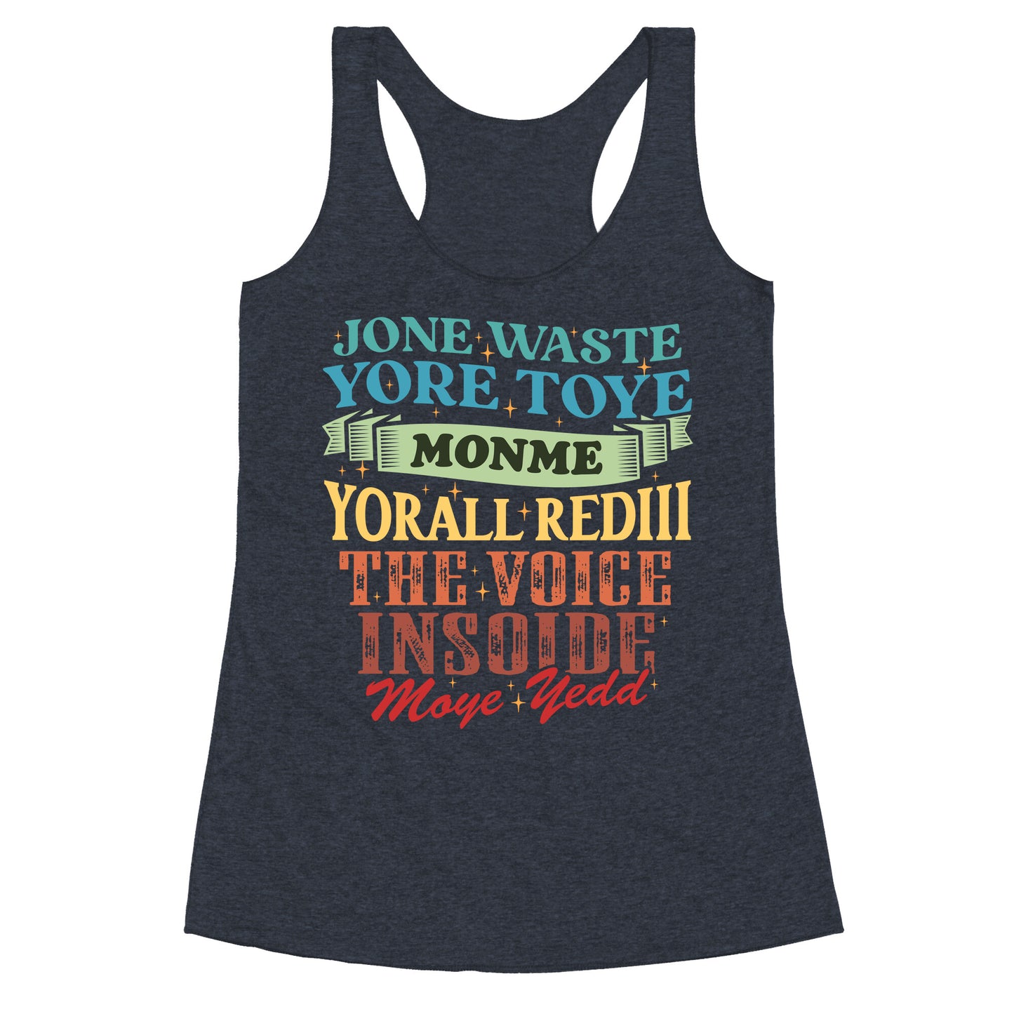 dont waste your time on me youre already the voice inside my yead Racerback Tank