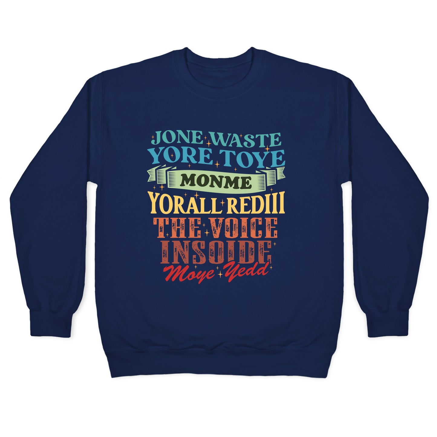 dont waste your time on me youre already the voice inside my yead Crewneck Sweatshirt