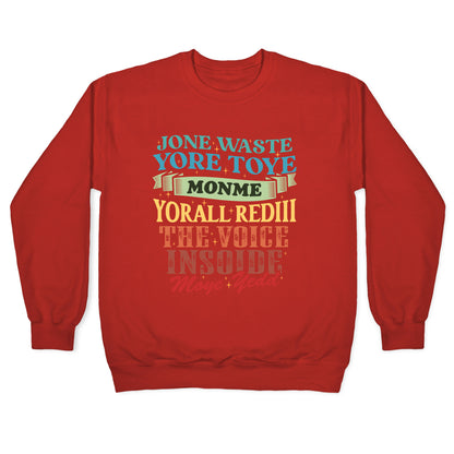 dont waste your time on me youre already the voice inside my yead Crewneck Sweatshirt