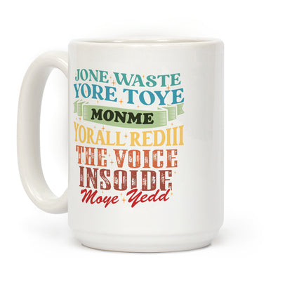 dont waste your time on me youre already the voice inside my yead Coffee Mug