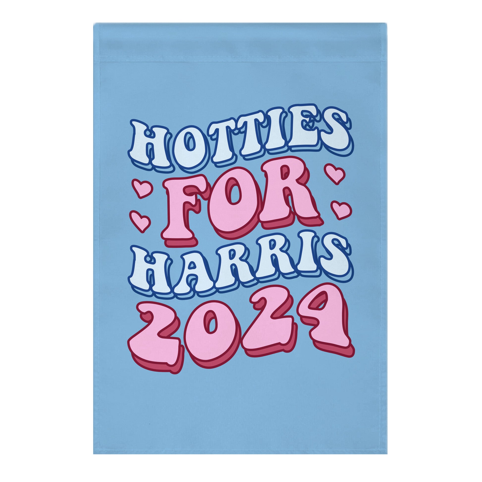 Hotties for Harris 2024 Garden Flag
