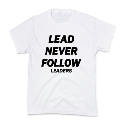 Lead Never Follow Kids Tee