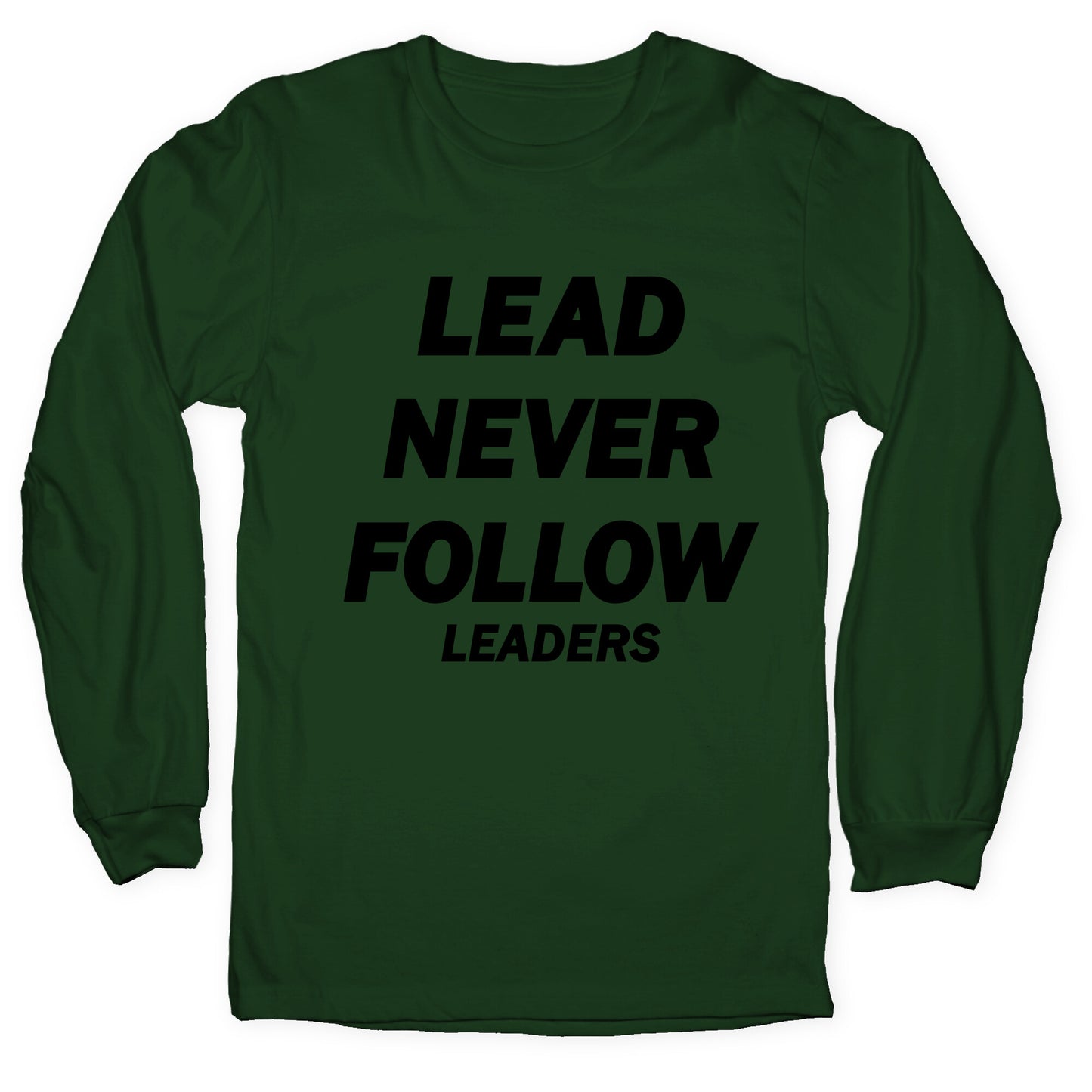 Lead Never Follow Longsleeve Tee