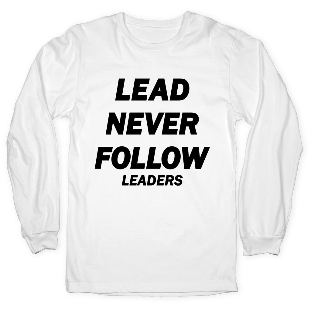 Lead Never Follow Longsleeve Tee