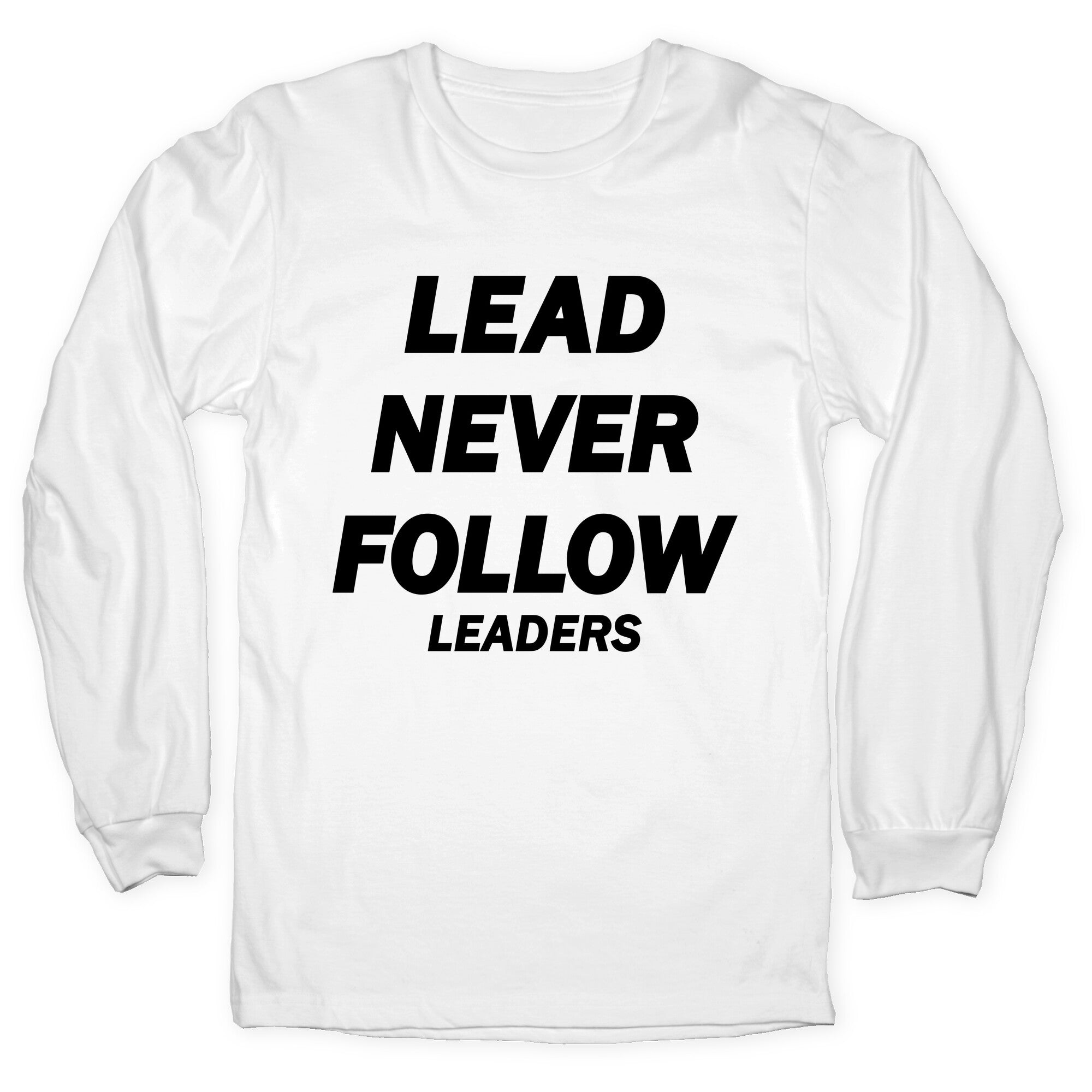 Lead Never Follow Longsleeve Tee