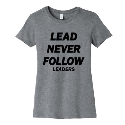 Lead Never Follow Womens Cotton Tee
