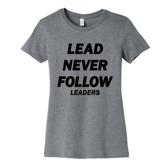 Lead Never Follow Womens Cotton Tee