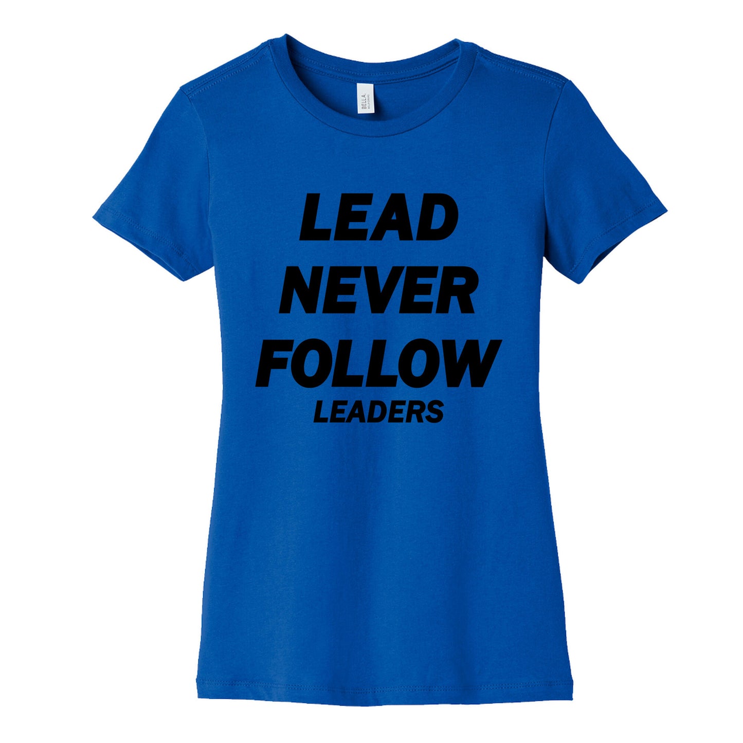 Lead Never Follow Womens Cotton Tee