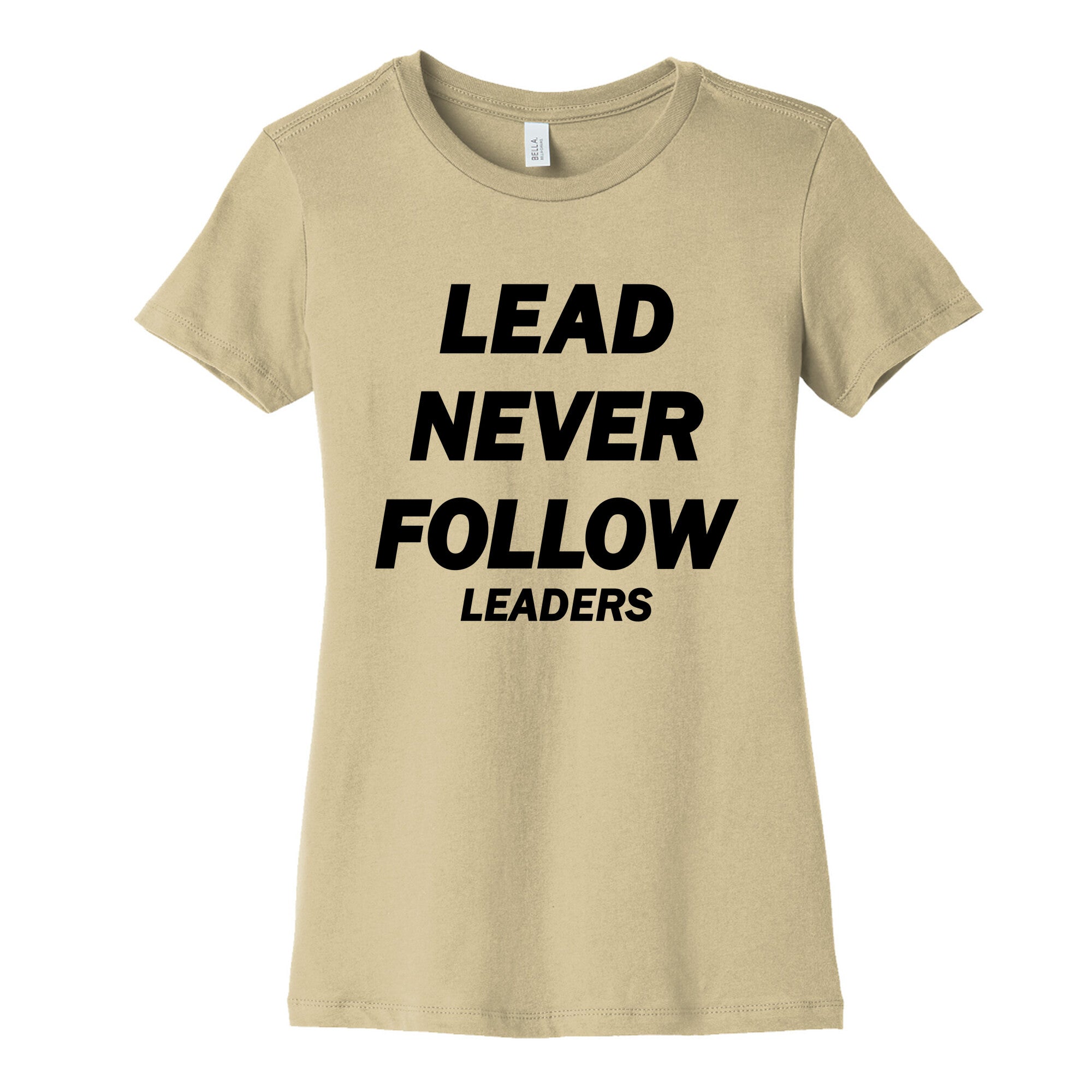 Lead Never Follow Womens Cotton Tee