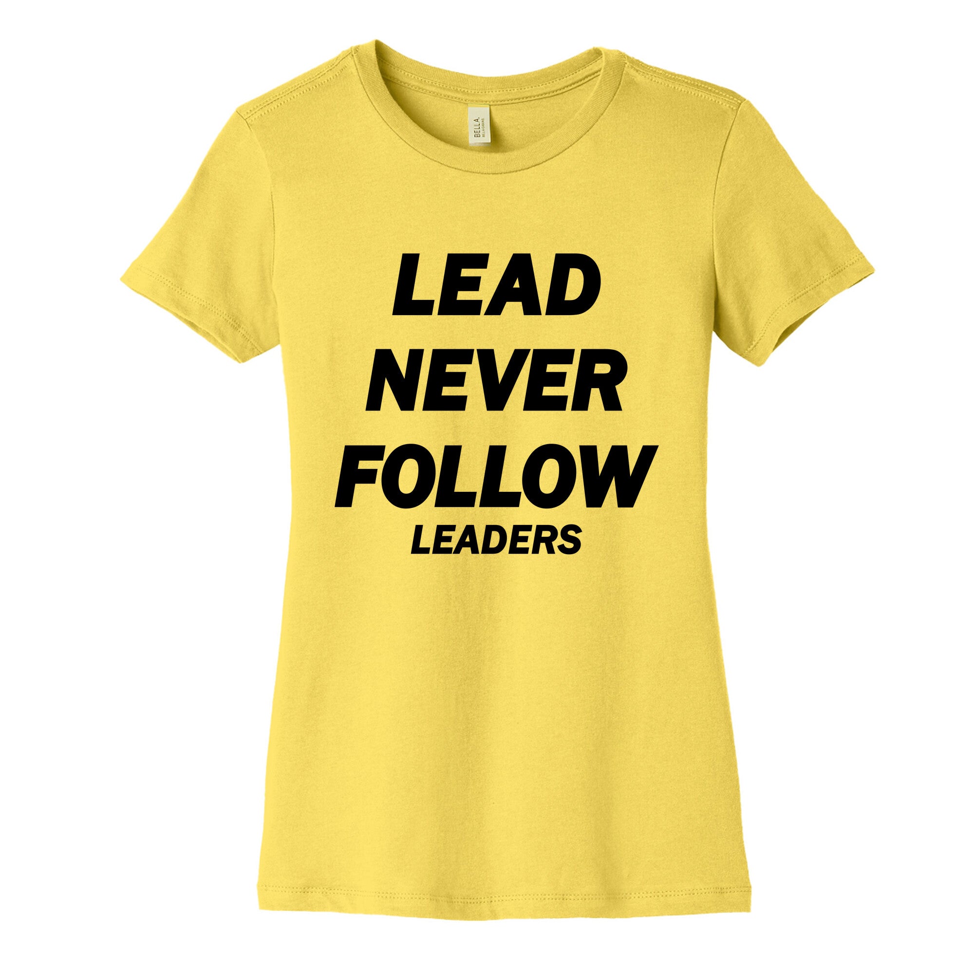 Lead Never Follow Womens Cotton Tee