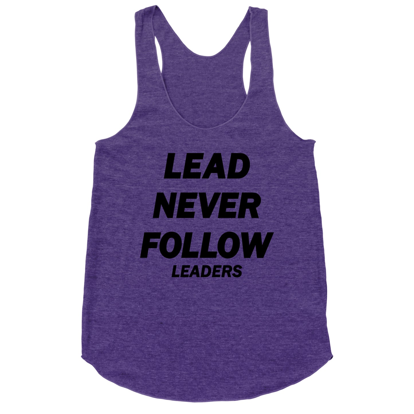 Lead Never Follow Racerback Tank