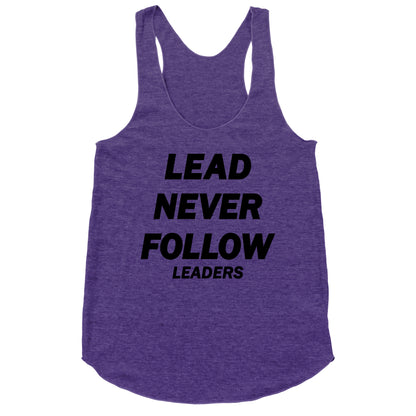 Lead Never Follow Racerback Tank